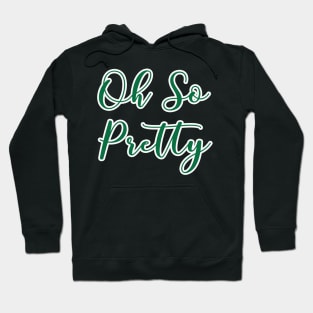 AKA Shirts - Oh So Pretty - AKA Paraphernalia Hoodie